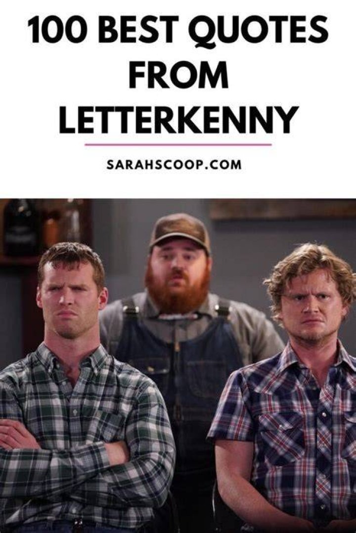 100 Best Quotes from Letterkenny Sarah Scoop