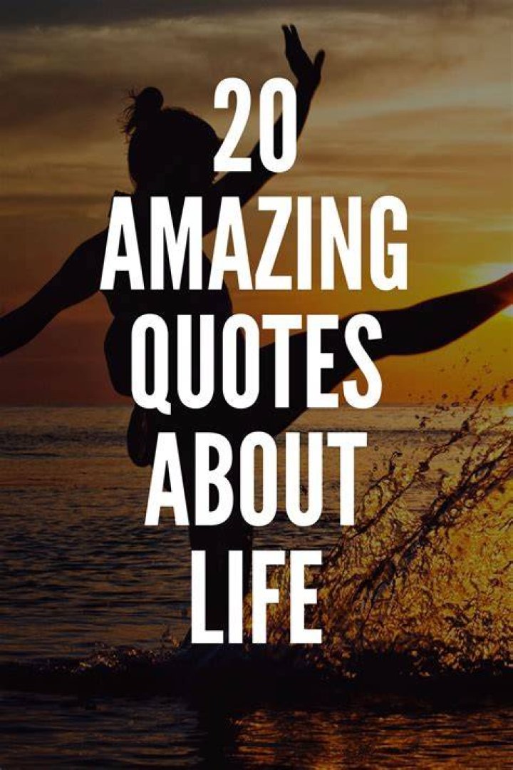 20 Amazing Quotes About Life