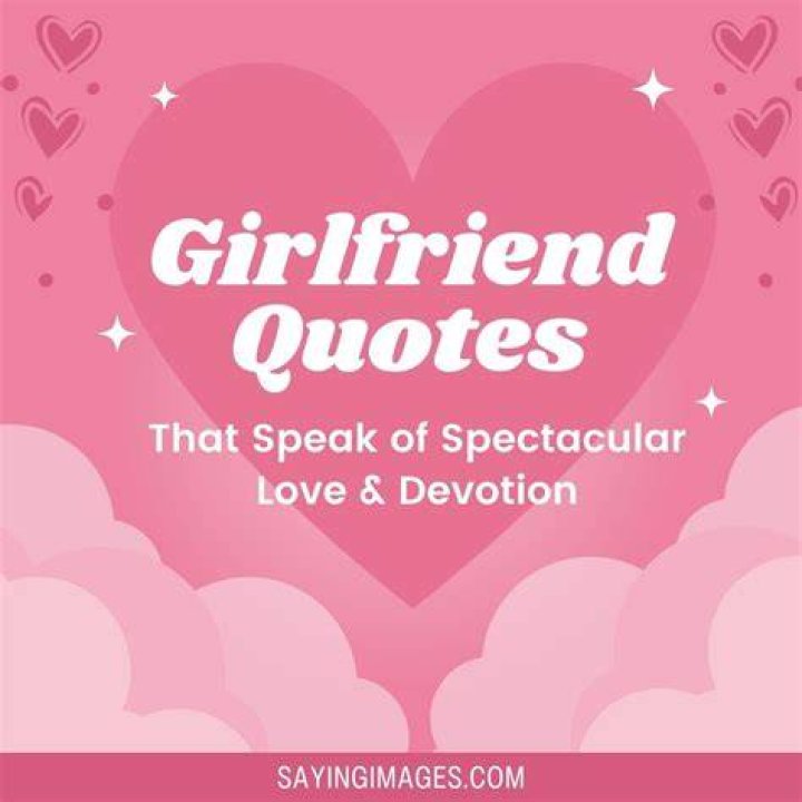 30 Girlfriend Quotes That Speak of Spectacular Love & Devotion