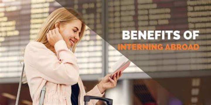 7 Major Benefits of Interning Abroad