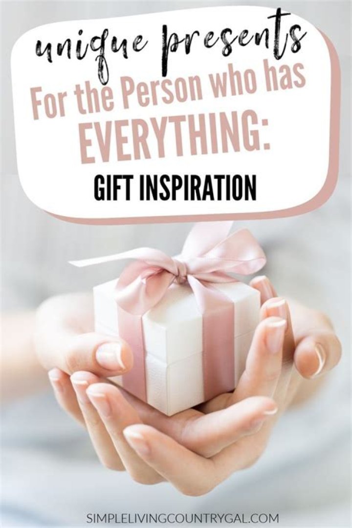 7 Unique Gift Ideas for the Person Who Has (Almost) Everything