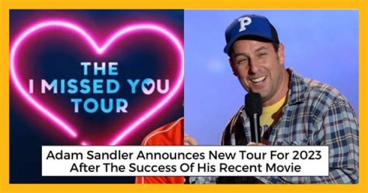 Adam Sandler announced new 2023 comedy tour dates Get tickets today