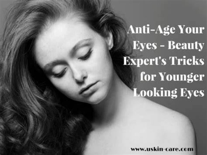 Anti-Age Your Eyes - Expert Tips for Younger Looking Eyes