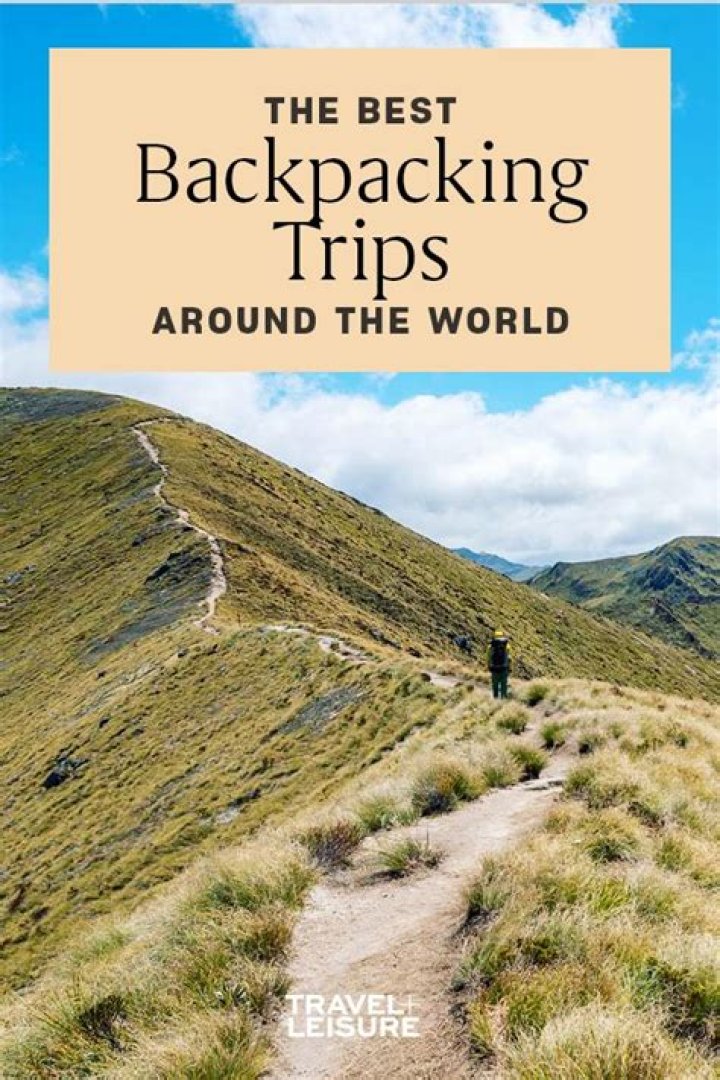 Backpacking Trips Around the World Made Easy