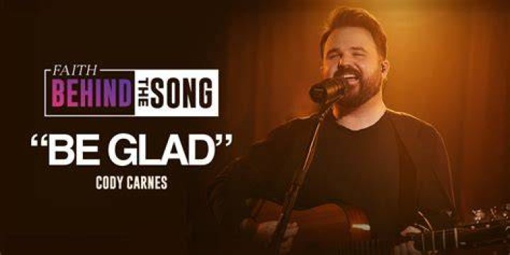Be Glad by Cody Carnes