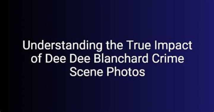 Deedee Blanchard Crime Scene Photos: A Deep Dive Into The Shocking Case