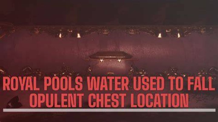 Destiny 2 - Opulent key guide: Royal Pools, Where Water Used to Fall