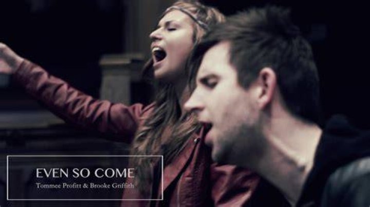Even So Come by Tommee Profitt and Brooke Griffith