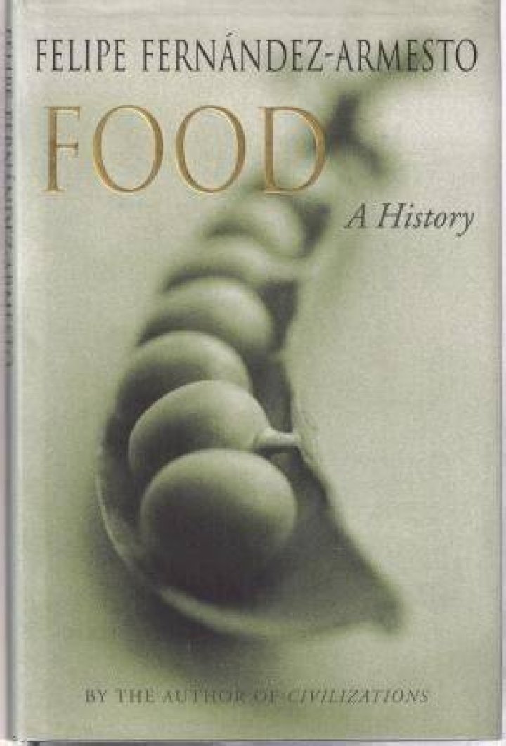 Felipe Fernandez-Armesto: Food: A history