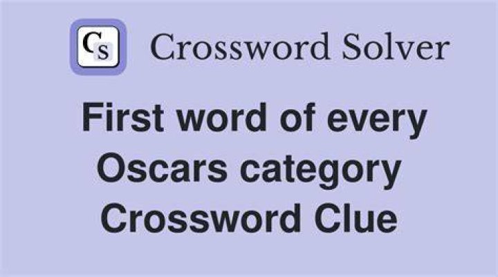 First word of every Oscars category Crossword Clue Answers