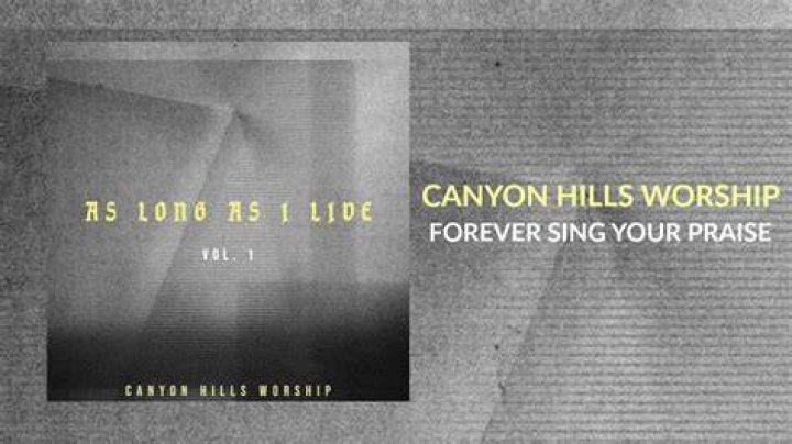 Forever Sing Your Praise (Live) by Canyon Hills Worship