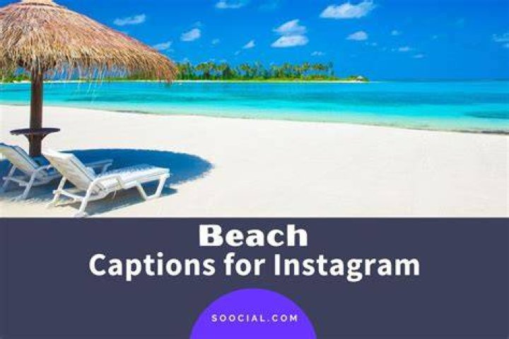 Hopetaft Good Captions For Beach Pictures On Instagram Funny