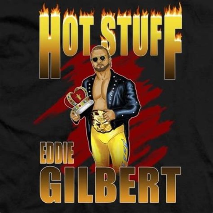 Hot Stuff Eddie Gilbert