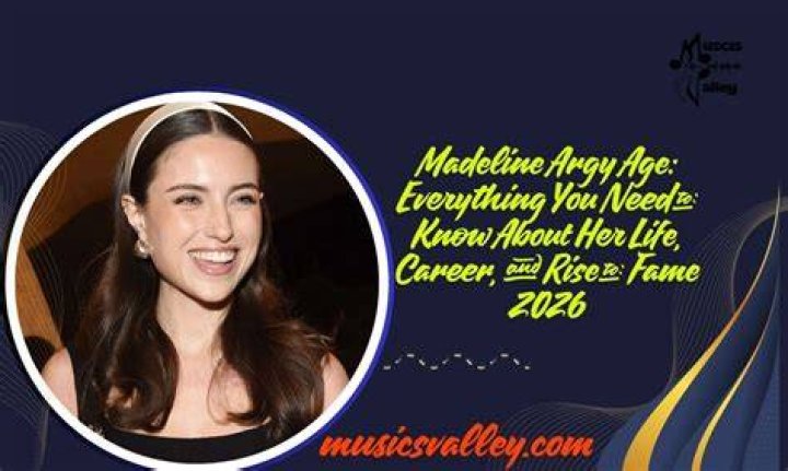 How Old Is Madeline Argy? A Complete Guide To Her Life And Career