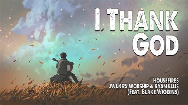 I Thank God by Housefires