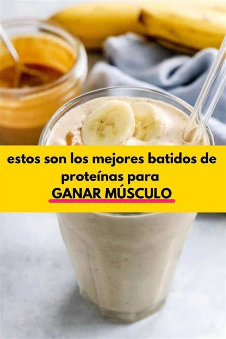 Los 16 mejores batidos de proteínas para ganar músculo