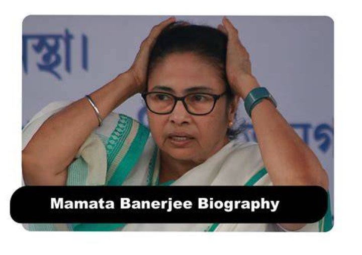 Mamata Banerjee Biography, Age, Career & Controversies