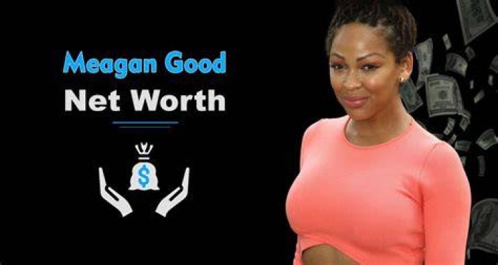 Meagan Good net worth