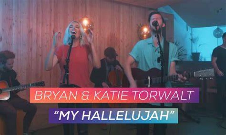 My Hallelujah by Bryan and Katie Torwalt
