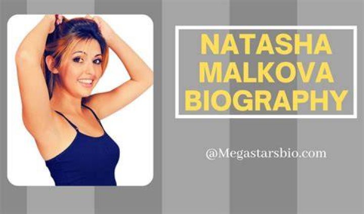 Natasha Malkova Bio, Wiki, Age, Height, Figure, Net Worth