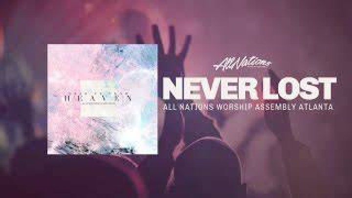 Never Lost by All Nations Worship Assembly Atlanta