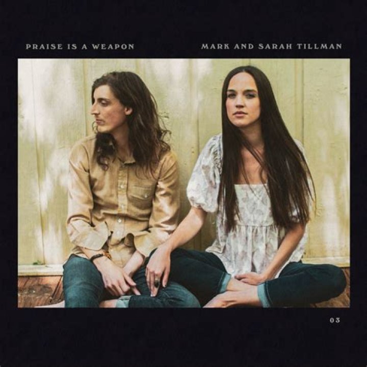 Praise Is A Weapon by Mark and Sarah Tillman
