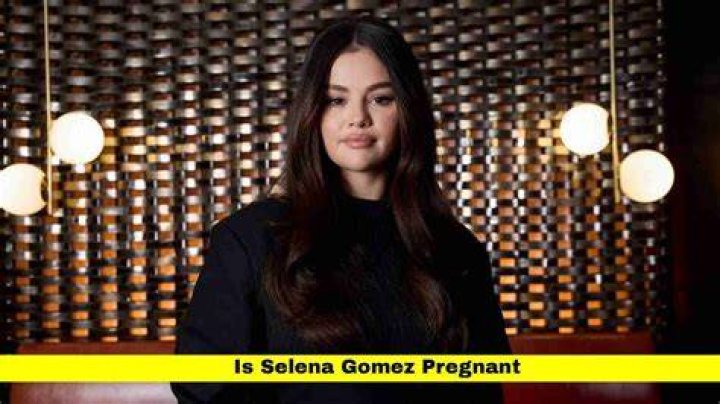 Selena Gomez Pregnant: The Latest News And Insights