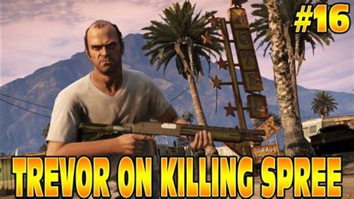 Trevor on a Killing Spree in Grand Theft Auto 5