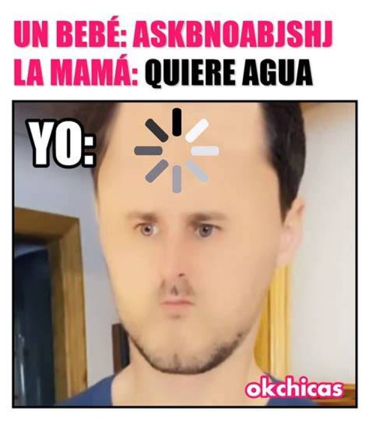 Un beb&eacute; Askbnoabjshj. La mam&aacute; Quiere agua. Yo Memes