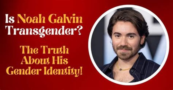Unveiling The Truth: Is Noah Galvin Trans?