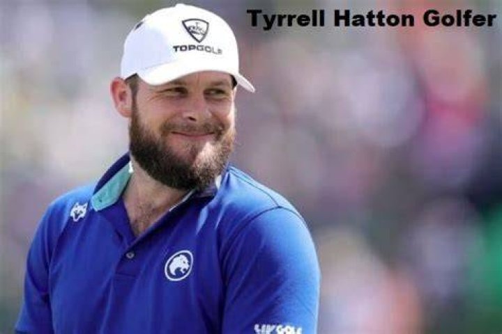 What Is Tyrrell Hatton’s Net Worth?