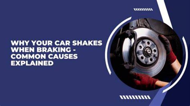 What to Do if Your Car Shakes When Braking